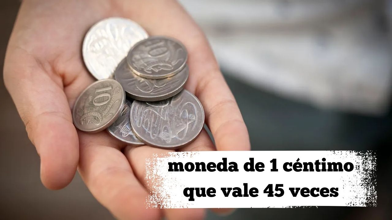 La moneda de 1 céntimo que vale 45 veces más y podrías llevar en tu bolsillo